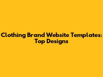 Clothing Brand Website Templates: Top Designs