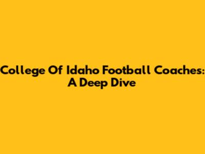 College Of Idaho Football Coaches: A Deep Dive