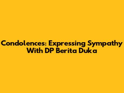 Condolences: Expressing Sympathy With DP Berita Duka