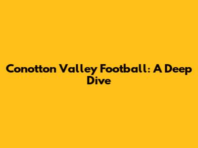 Conotton Valley Football: A Deep Dive