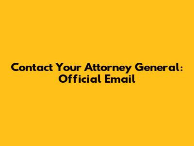 Contact Your Attorney General: Official Email
