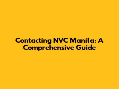 Contacting NVC Manila: A Comprehensive Guide