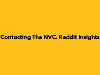 Contacting The NVC: Reddit Insights