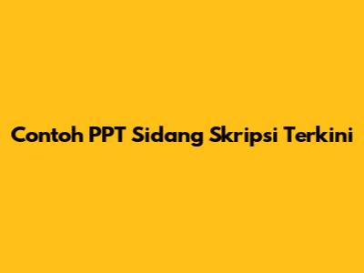 Contoh PPT Sidang Skripsi Terkini