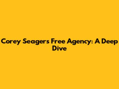 Corey Seager's Free Agency: A Deep Dive
