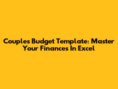 Couples Budget Template: Master Your Finances In Excel
