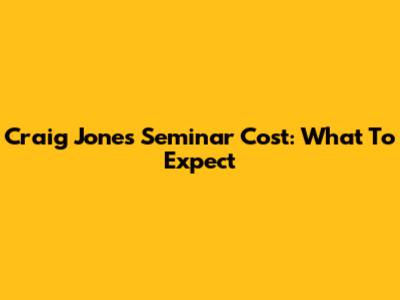 Craig Jones Seminar Cost: What To Expect