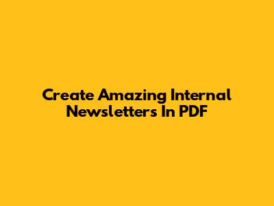Create Amazing Internal Newsletters In PDF