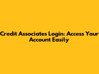 Credit Associates Login: Access Your Account Easily