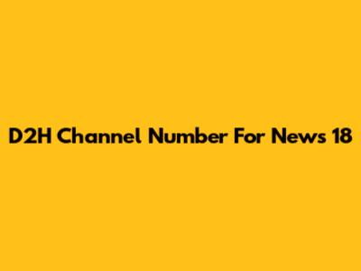 D2H Channel Number For News 18