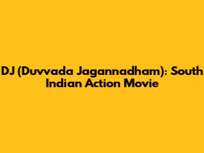 DJ (Duvvada Jagannadham): South Indian Action Movie