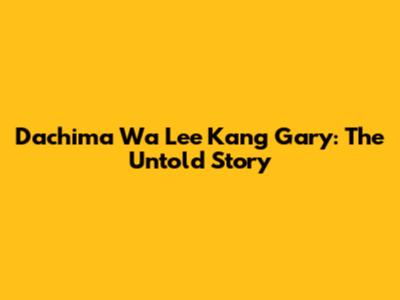 Dachima Wa Lee Kang Gary: The Untold Story