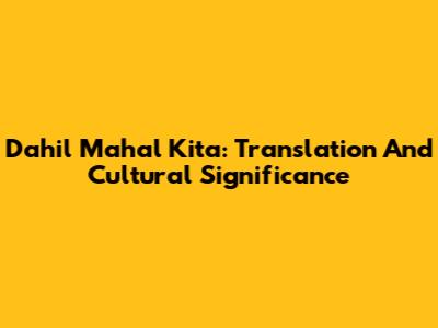 Dahil Mahal Kita: Translation And Cultural Significance