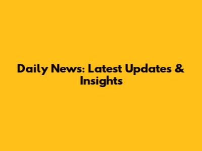 Daily News: Latest Updates & Insights