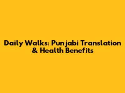 Daily Walks: Punjabi Translation & Health Benefits