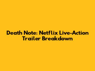 Death Note: Netflix Live-Action Trailer Breakdown