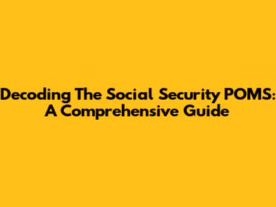 Decoding The Social Security POMS: A Comprehensive Guide