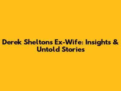 Derek Shelton's Ex-Wife: Insights & Untold Stories