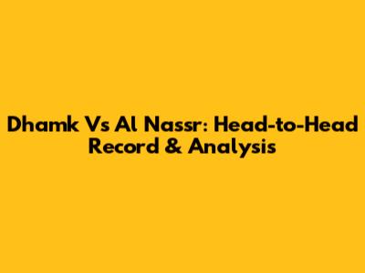 Dhamk Vs Al Nassr: Head-to-Head Record & Analysis