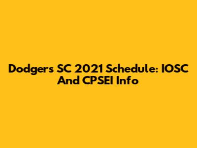 Dodgers SC 2021 Schedule: IOSC And CPSEI Info