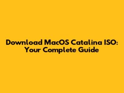 Download MacOS Catalina ISO: Your Complete Guide