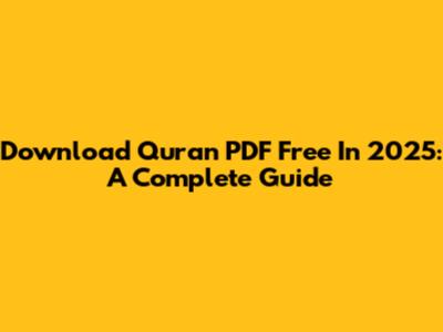 Download Quran PDF Free In 2025: A Complete Guide