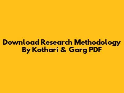Download Research Methodology By Kothari & Garg PDF