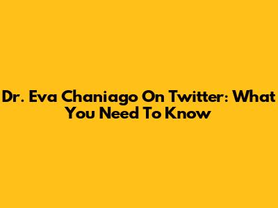 Dr. Eva Chaniago On Twitter: What You Need To Know