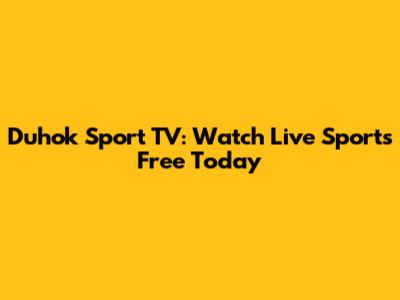 Duhok Sport TV: Watch Live Sports Free Today