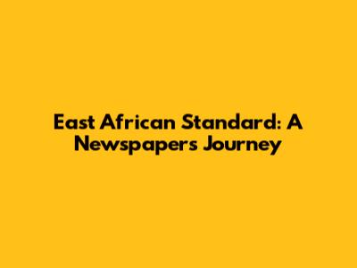 East African Standard: A Newspaper's Journey