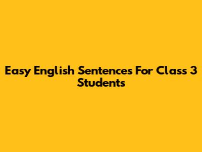 Easy English Sentences For Class 3 Students