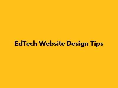 EdTech Website Design Tips