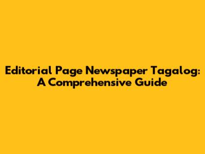 Editorial Page Newspaper Tagalog: A Comprehensive Guide