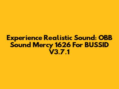 Experience Realistic Sound: OBB Sound Mercy 1626 For BUSSID V3.7.1