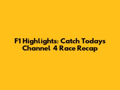 F1 Highlights: Catch Today's Channel 4 Race Recap