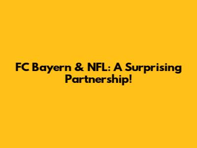 FC Bayern & NFL: A Surprising Partnership!