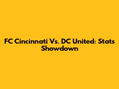 FC Cincinnati Vs. DC United: Stats Showdown