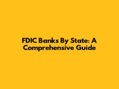 FDIC Banks By State: A Comprehensive Guide