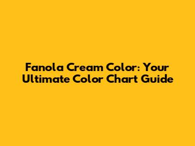 Fanola Cream Color: Your Ultimate Color Chart Guide
