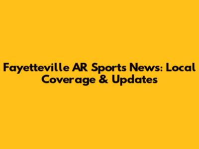 Fayetteville AR Sports News: Local Coverage & Updates
