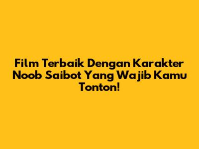Film Terbaik Dengan Karakter Noob Saibot Yang Wajib Kamu Tonton!