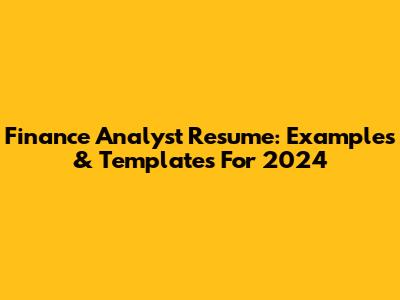 Finance Analyst Resume: Examples & Templates For 2024