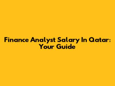 Finance Analyst Salary In Qatar: Your Guide
