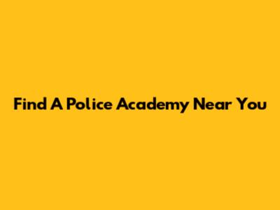 Find A Police Academy Near You