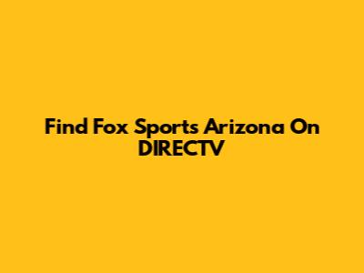 Find Fox Sports Arizona On DIRECTV