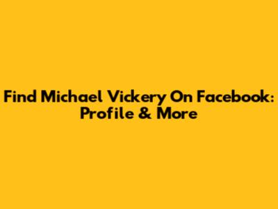 Find Michael Vickery On Facebook: Profile & More