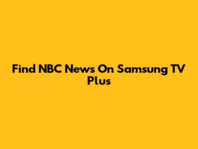 Find NBC News On Samsung TV Plus