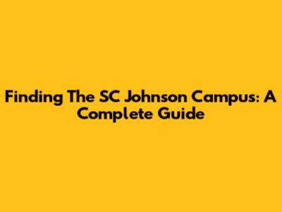 Finding The SC Johnson Campus: A Complete Guide