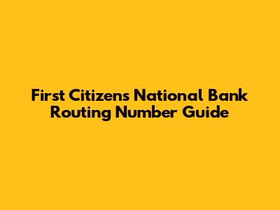 First Citizens National Bank Routing Number Guide