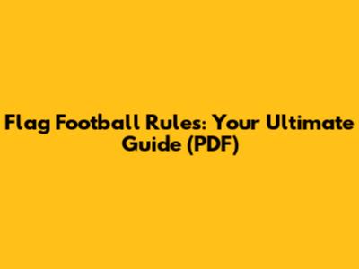 Flag Football Rules: Your Ultimate Guide (PDF)